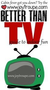 better than tv indoor play series