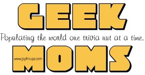 geek moms raise geeky kids and it's wonderful