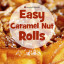 caramel nut rolls recipe