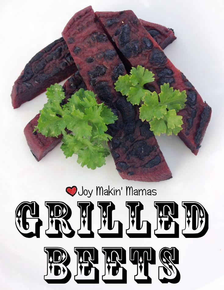 grilled beets recipe joy makin mamas pinterest