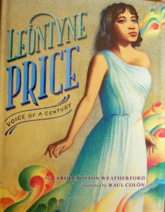 Leontyne Price Voice of A Century by Carole Boston Weatherford